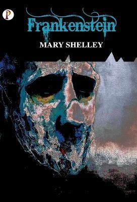 Frankenstein By Shelley 9789390697854 (Hardback)