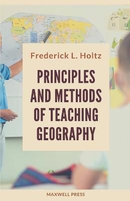 Principles and Methods of Teaching Geography 9789390877669 (Paperback)