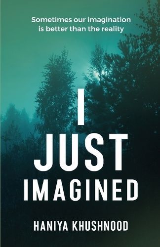 I Just Imagined By Khushnood 9789390910915 (Paperback)