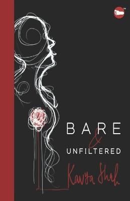 Bare & Unfiltered By Kavya Shah 9789390925322 (Paperback)