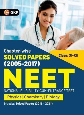 Neet 2022- Class Xi-XII Chapter-Wise Solved Papers 2005-2017 (Includes 201821 Solved Papers ) by Gkp