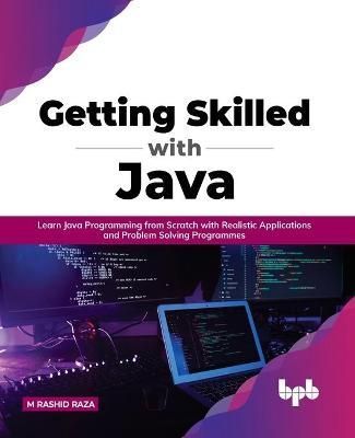 Getting Skilled with Java By Raza 9789391392499 (Paperback)