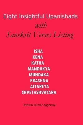 Eight Insightful Upanishads with Sanskrit Verses Listing By Aggarwal