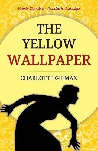 The Yellow Wallpaper By Charlotte Gilman 9789392322679 (Paperback)