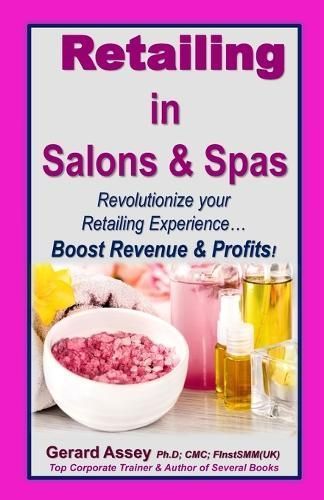 Retailing in Salons & Spas By Gerard Assey 9789392492624 (Paperback)