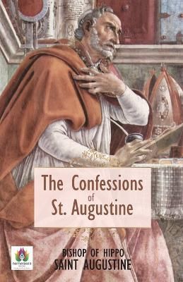 The Confessions of St. Augustin By Augustin ,Bishop of Hippo Saint