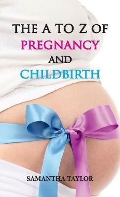 A to Z of Pregnancy and Childbirth By Taylor 9789393971456 (Hardback)