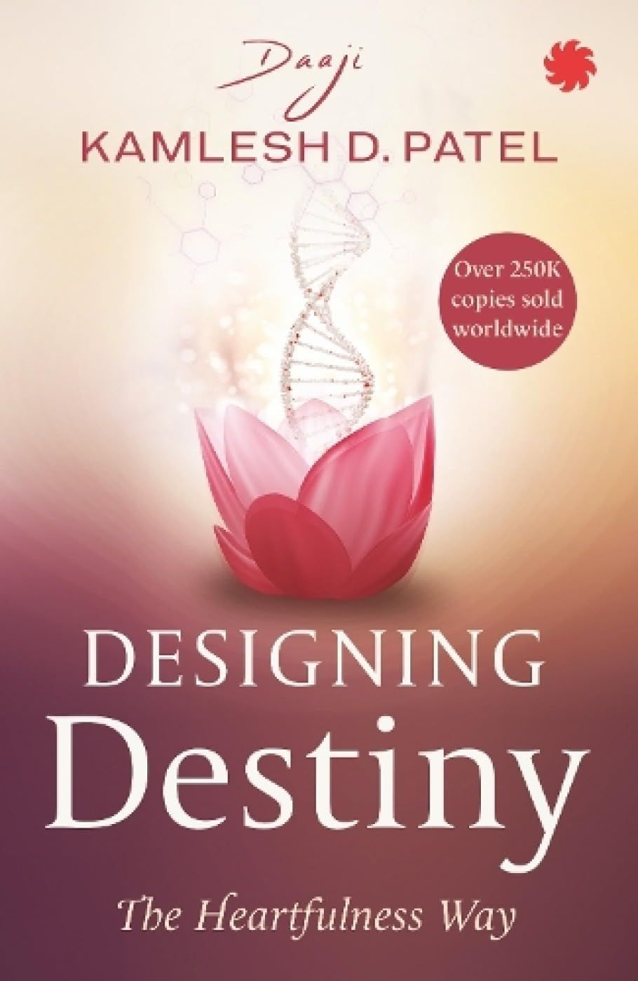 Designing Destiny By Kamlesh D Patel (Daaji) 9789393986221 (Paperback)