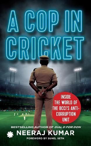 A Cop in Cricket By Neeraj Kumar 9789393986603 (Paperback)