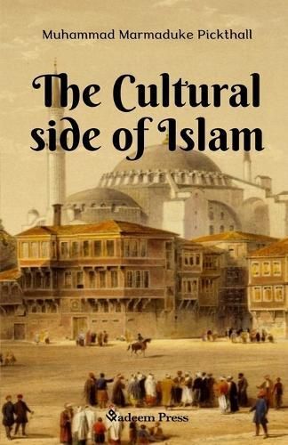 Cultural side of Islam By Pickthall 9789394770225 (Paperback)