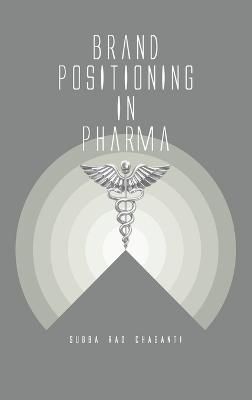Brand Positioning in Pharma By Chaganti 9789395039512 (Hardback)