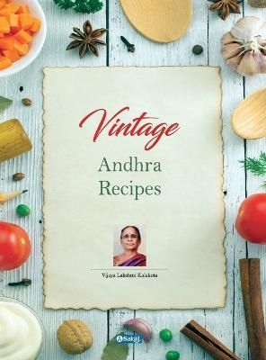 Vintage Andhra Recipes (English) By K Vijaya Lakshmi 9789395139199