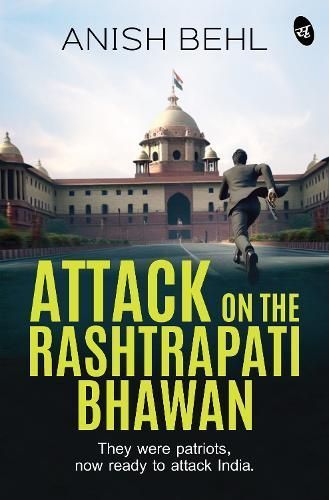 Attack on the Rashtrapati Bhawan By Anish Behl 9789395192798