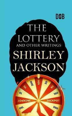 The Lottery and Other Writings By Shirley Hardie Jackson 9789395346474