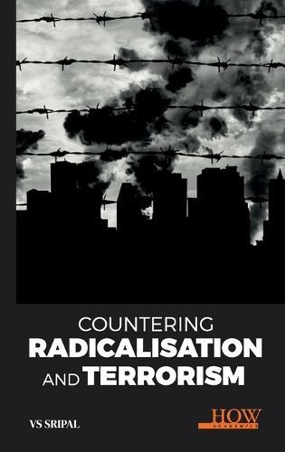 Countering Radicalisation and Terrorism By Vs Sripal 9789395522120