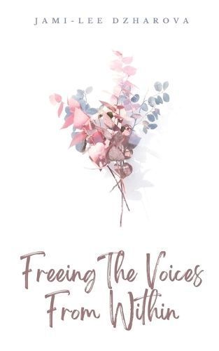 Freeing The Voices From Within By Jami-Lee Dzharova 9789395620178