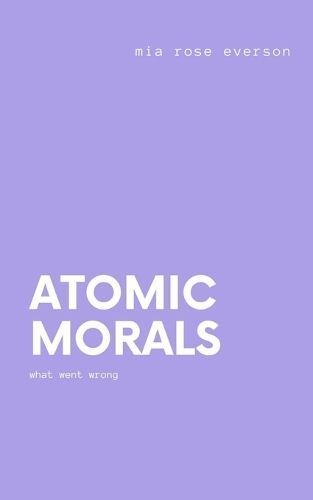 Atomic Morals By Mia Rose Everson 9789395620949 (Paperback)