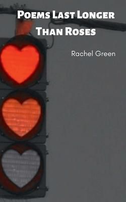 Poems Last Longer Than Roses By Rachel Green 9789395755696 (Paperback)