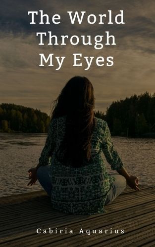 The World Through My Eyes By Cabiria Aquarius 9789395755832