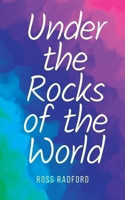 Under the Rocks of the World By Ross Radford 9789395756495 (Paperback)