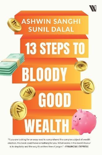 13 Steps to Bloody Good Wealth By Ashwin Sanghi 9789395767811