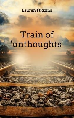 Train of 'Unthoughts' By Lauren Higgins 9789395950121 (Paperback)