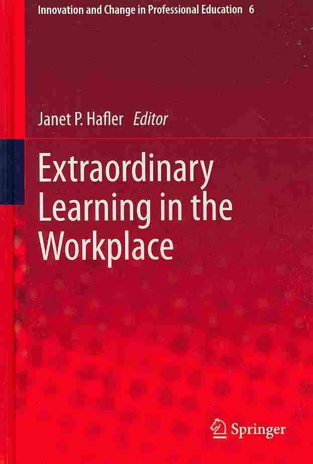 Extraordinary Learning in the Workplace By Janet P. Hafler (Hardback)