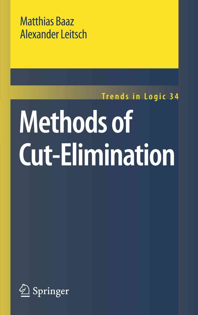Methods of Cut-Elimination By Matthias Baaz, Alexander Leitsch