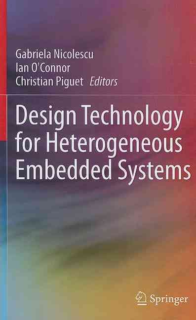 Design Technology for Heterogeneous Embedded Systems 9789400711242