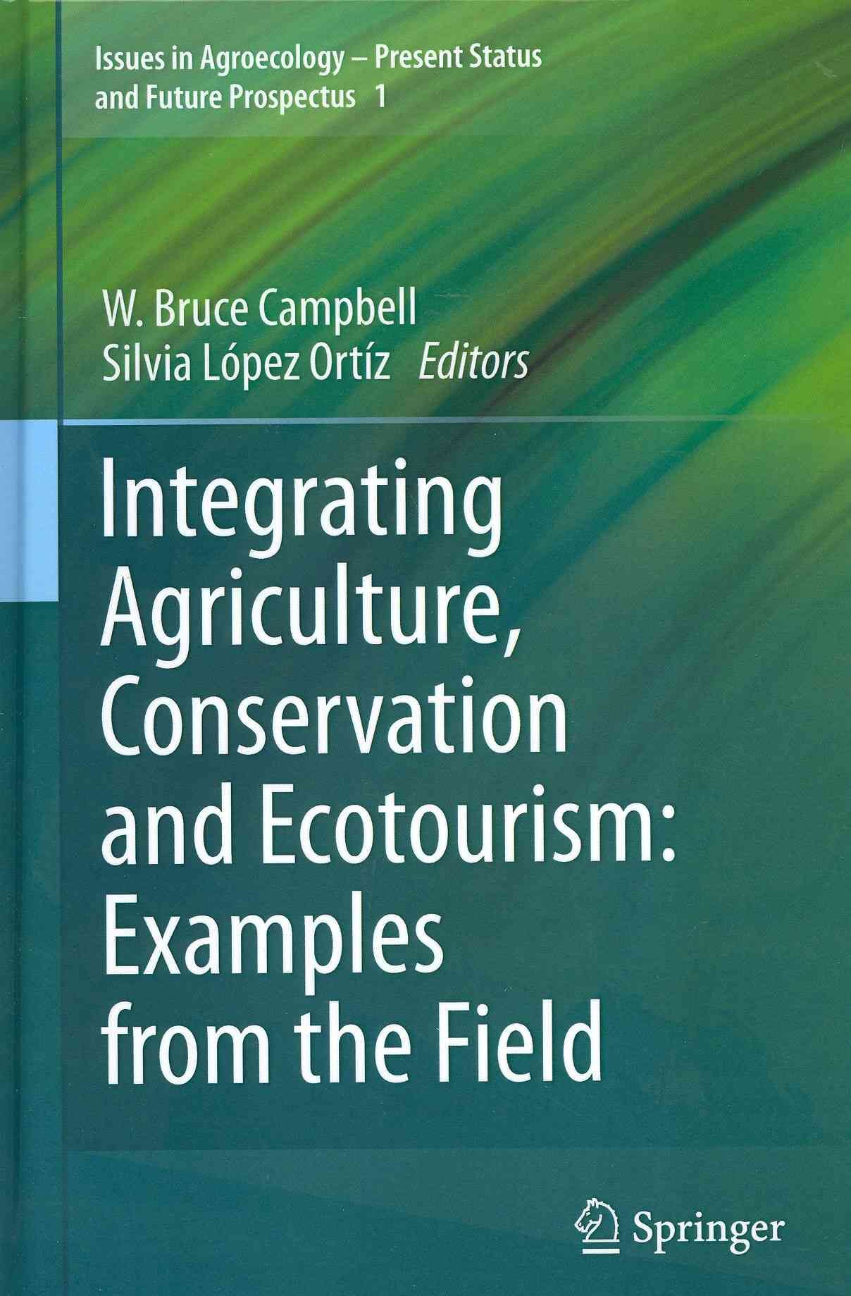 Integrating Agriculture, Conservation and Ecotourism 9789400713086