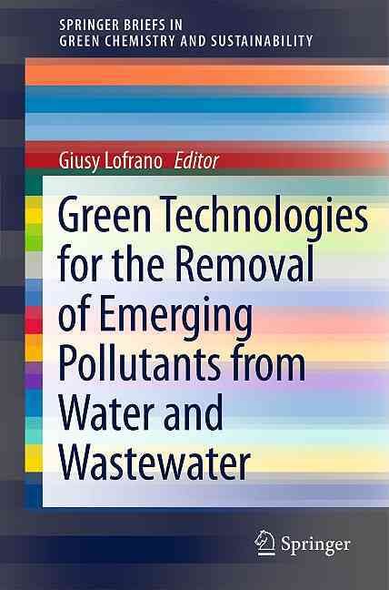 Green Technologies for the Removal of Emerging Pollutants from Water and Wastewater