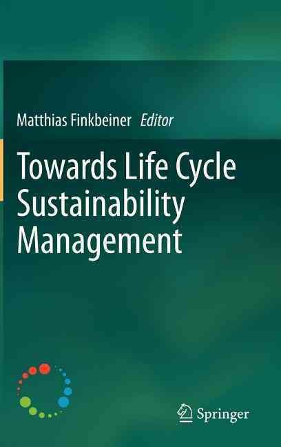 Towards Life Cycle Sustainability Management 9789400718982 (Hardback)