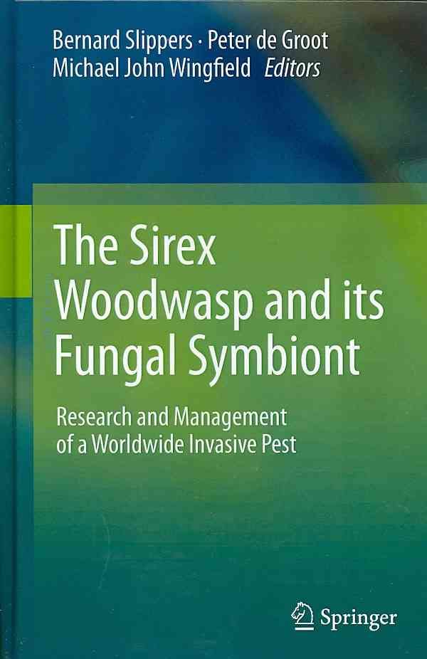 The Sirex Woodwasp and Its Fungal Symbiont 9789400719590 (Hardback)
