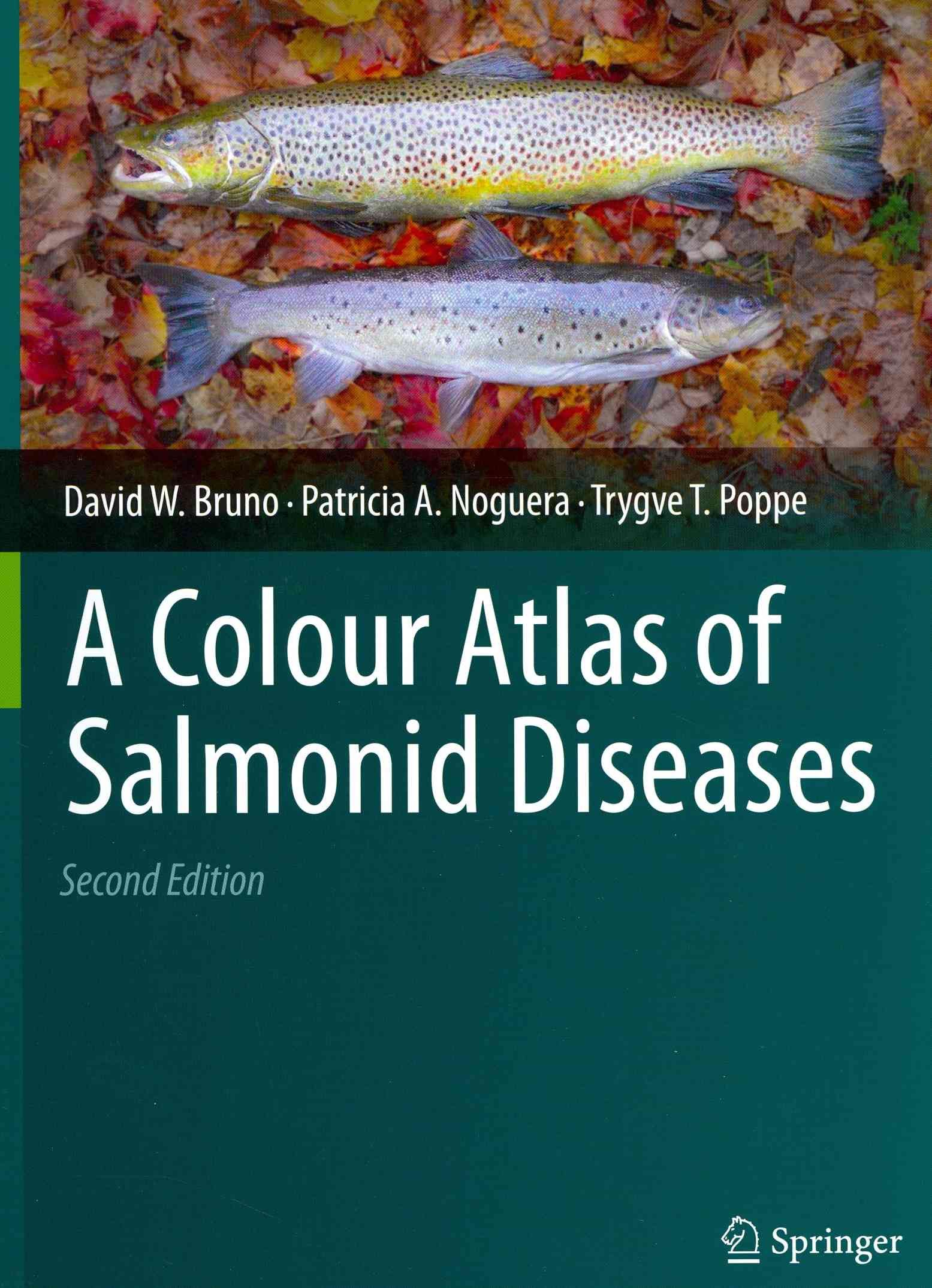 A Colour Atlas of Salmonid Diseases 9789400720091 (Hardback)