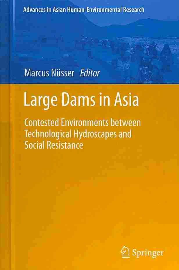 Large Dams in Asia By Marcus Nüsser (editor) 9789400727977 (Hardback)