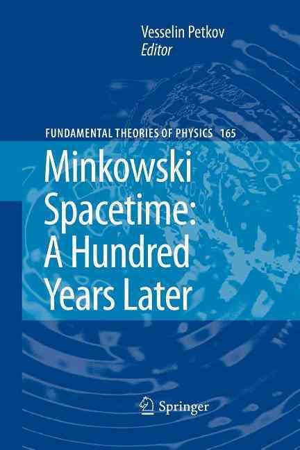 Minkowski Spacetime: A Hundred Years Later By Vesselin Petkov (editor)