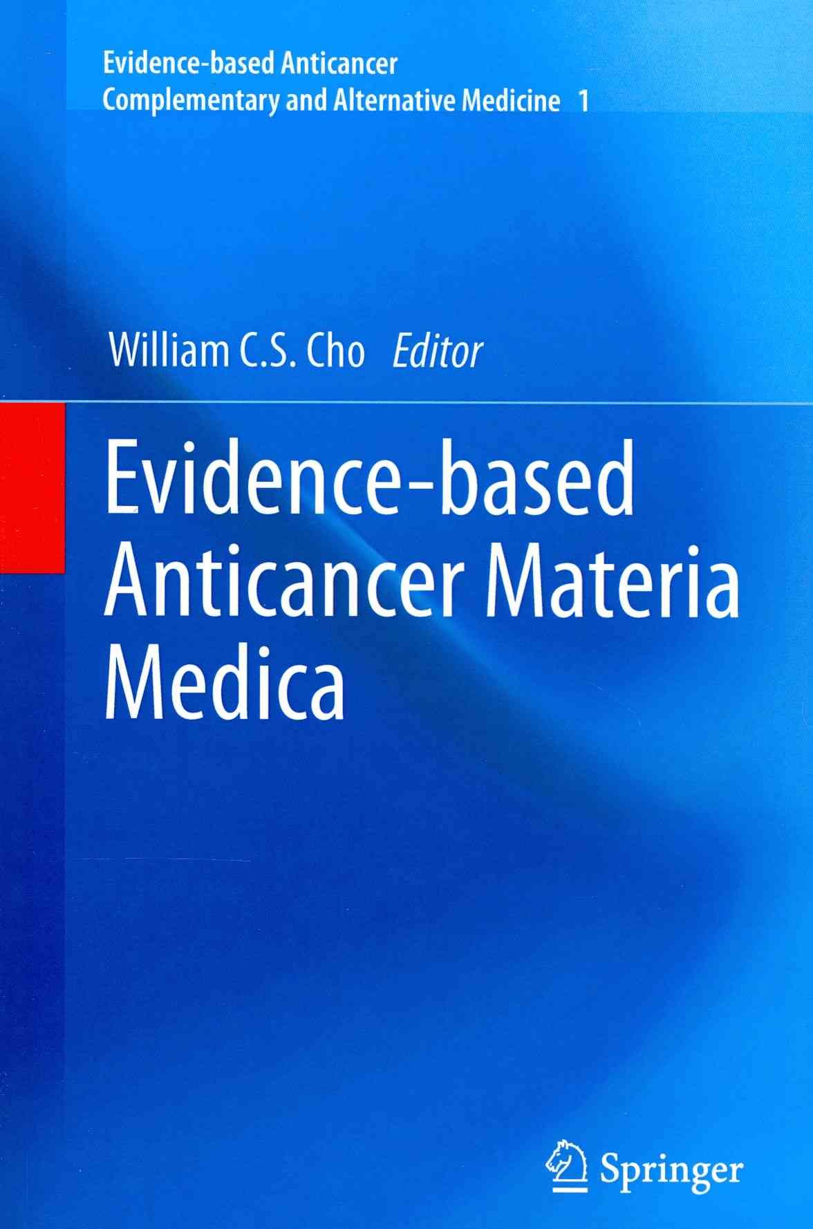 Evidence-Based Anticancer Materia Medica By William C.S. Cho (editor)