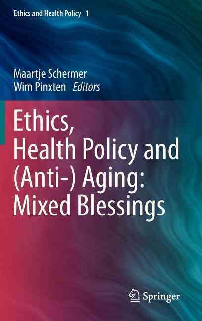 Healthcare Ethics and Policy in an (Anti)aging Society 9789400738690