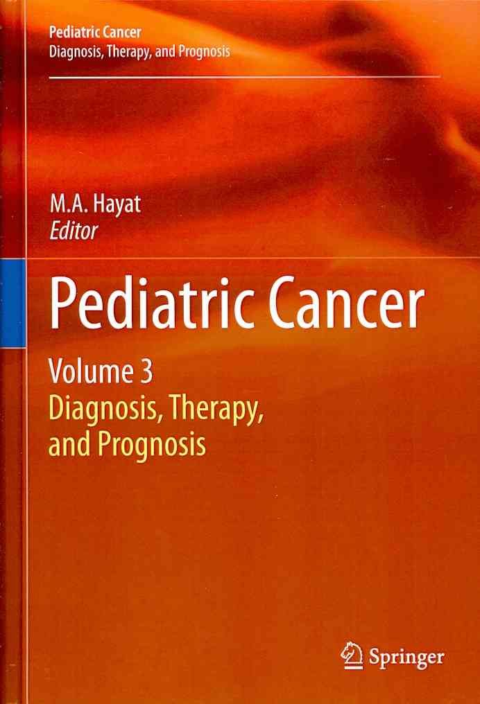 Pediatric Cancer By M. A. Hayat 9789400745278 (Hardback)