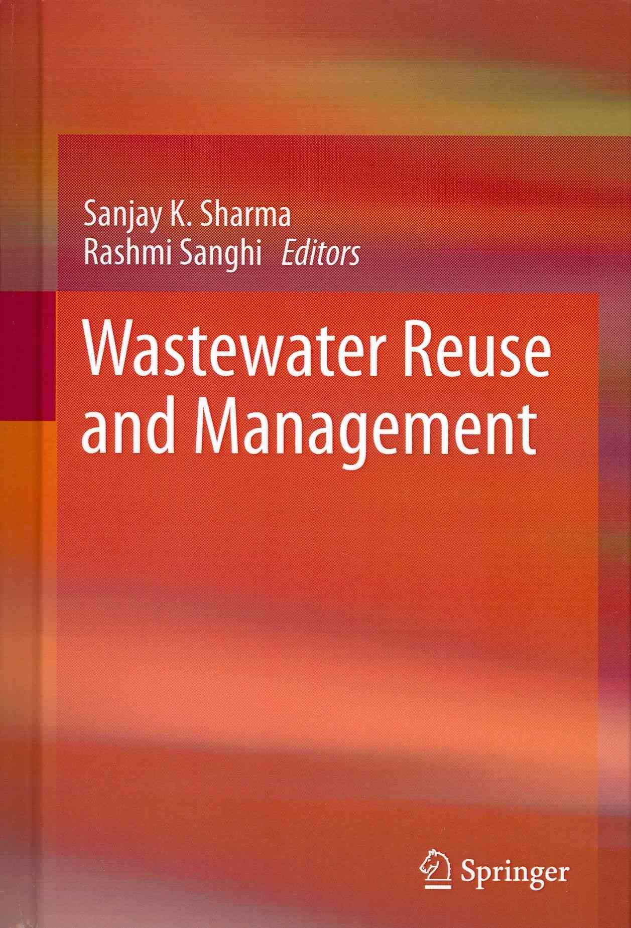 Wastewater Reuse and Management By Sanjay K. Sharma, Rashmi Sanghi