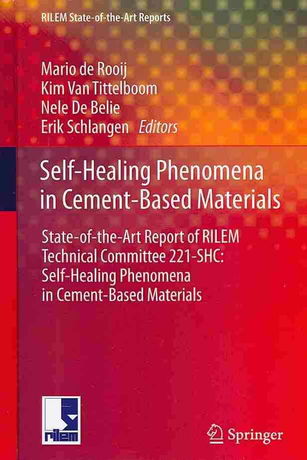 Self-Healing Phenomena in Cement-Based Materials 9789400766235