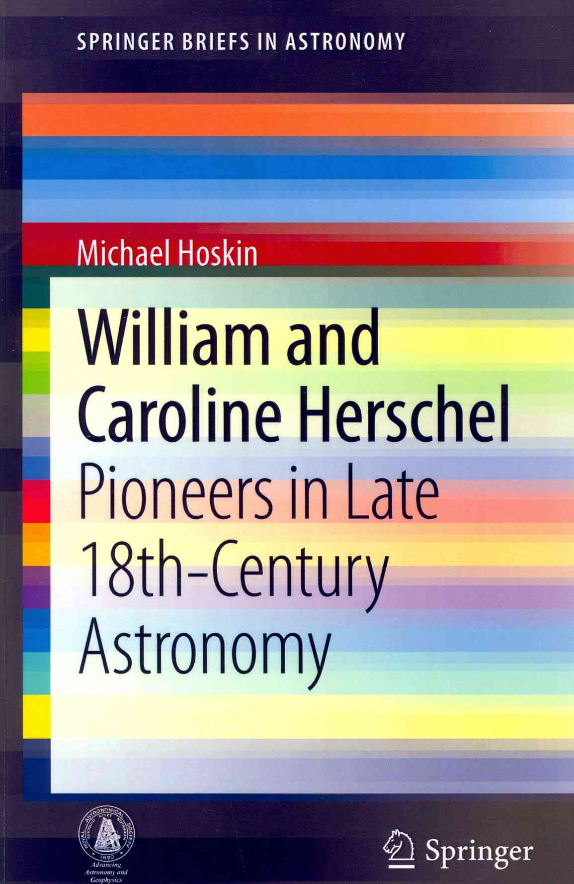William and Caroline Herschel : Pioneers in Late 18th-Century Astronomy