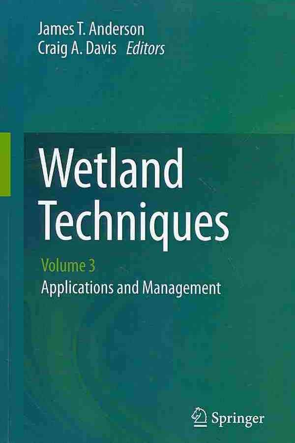 Wetland Techniques: Volume 3: Applications and Management (Paperback)