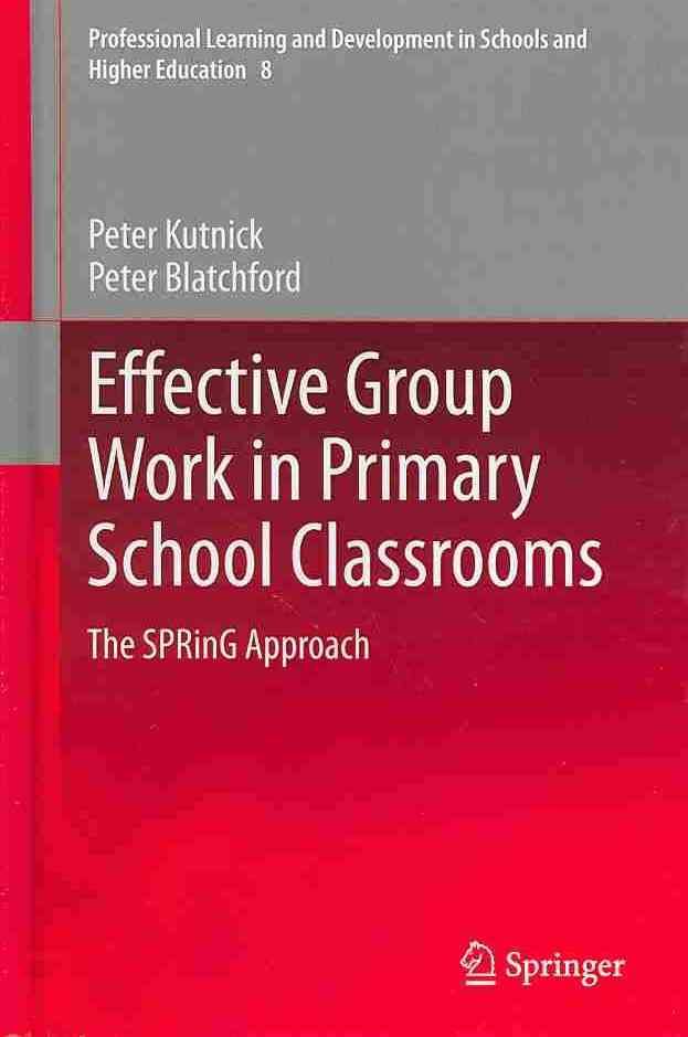 Effective Group Work in Primary School Classrooms 9789400769908