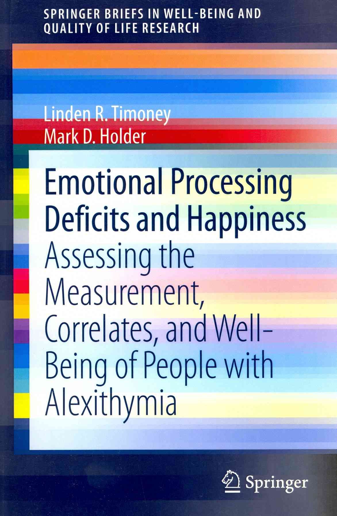 Emotional Processing Deficits and Happiness 9789400771765 (Paperback)