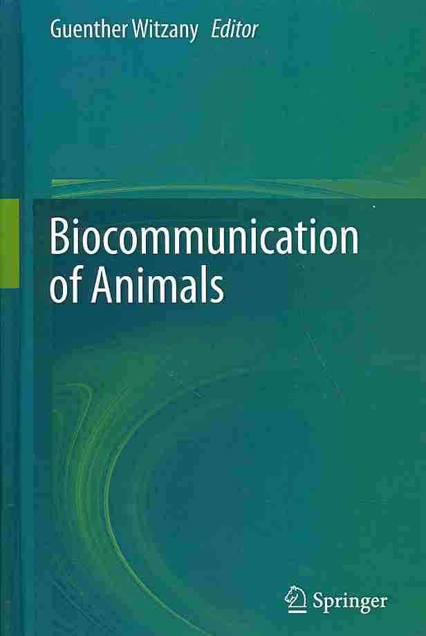 Biocommunication of Animals By Günther Witzany (editor) 9789400774131