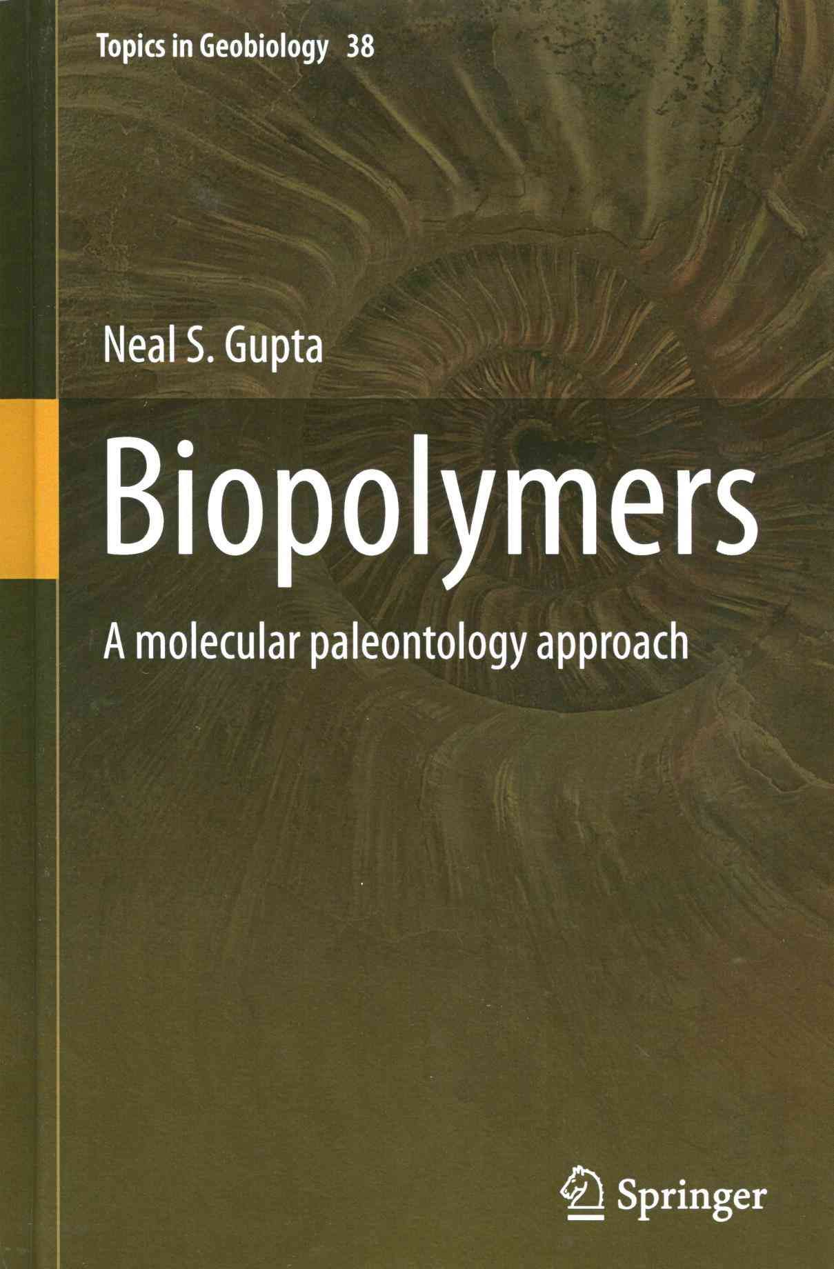 Biopolymers: A Molecular Paleontology Approach By Gupta, Neal S.