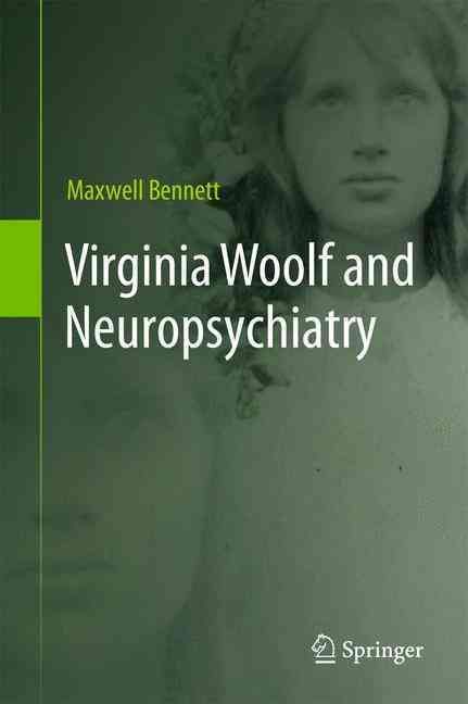 Virginia Woolf and Neuropsychiatry By M. R. Bennett 9789400793422
