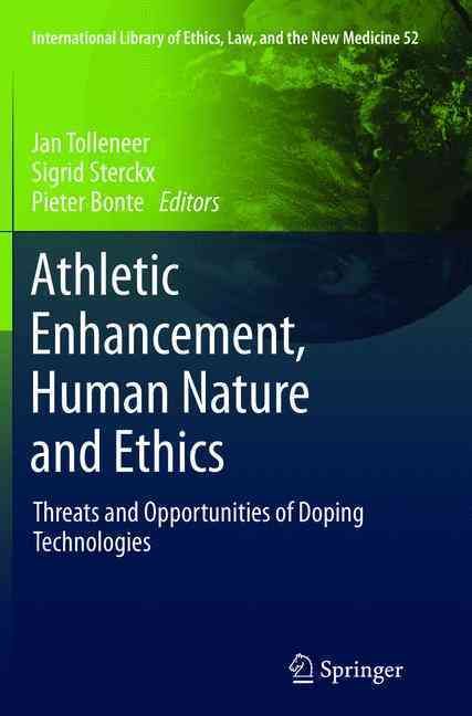 Athletic Enhancement, Human Nature and Ethics : Threats and Opportunities of Doping Technologies