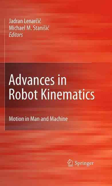 Advances in Robot Kinematics: Motion in Man and Machine 9789400796911